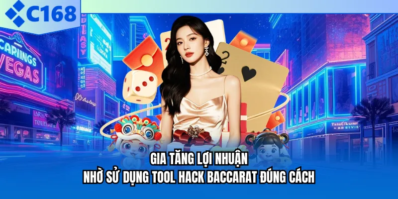 Gia tăng lợi nhuận nhờ sử dụng tool hack baccarat đúng cách